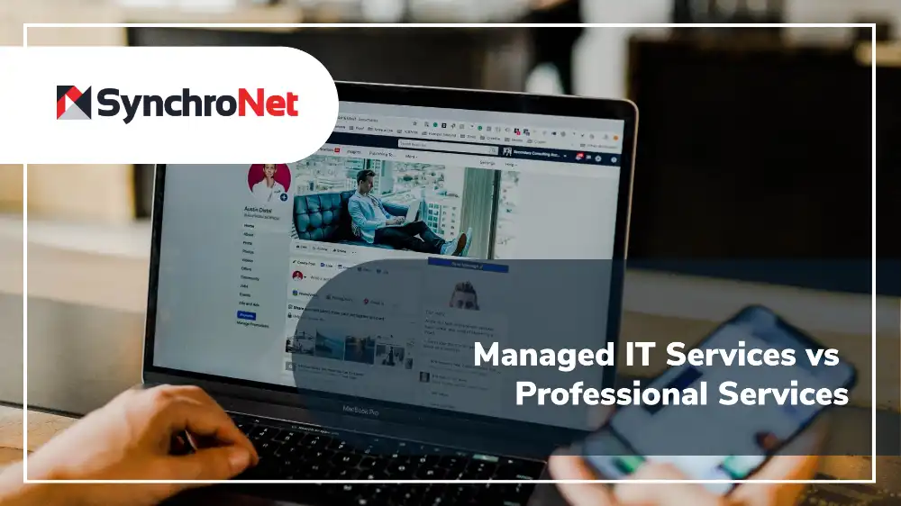 Explore Managed IT Services Vs Professional Services With Synchronet